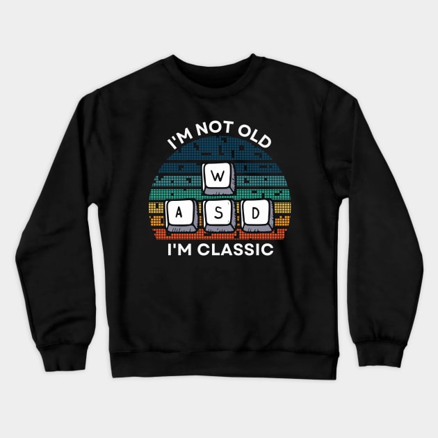 I'm not old, I'm Classic | WASD | Retro Hardware | Vintage Sunset | '80s '90s Video Gaming Crewneck Sweatshirt by octoplatypusclothing@gmail.com